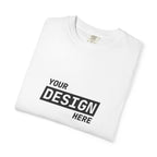 Custom Printed T-Shirt — "Your Design Here" Garment-Dyed Tee