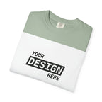 Custom Printed T-Shirt — "Your Design Here" Garment-Dyed Tee